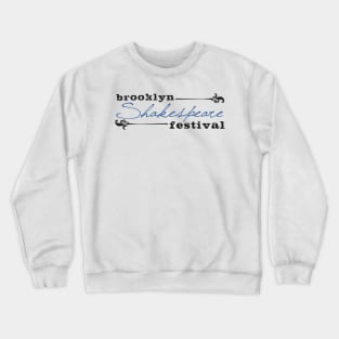 The brooklyn Shakespeare Festival Crewneck Sweatshirt